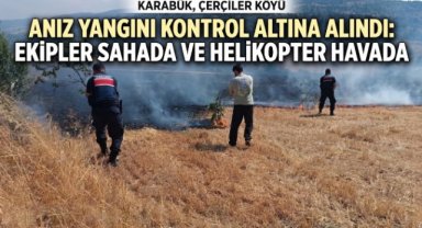 Korkutan anız yangını havadan ve karadan müdahaleyle kontrol altına alındı