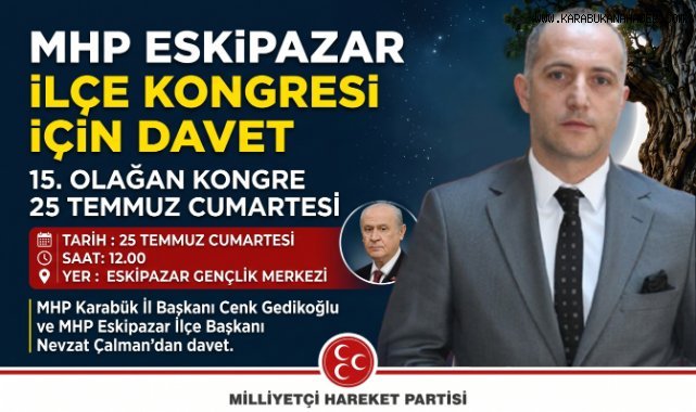 MHP Eskipazar İlçe Başkanlığı 15. Olağan Kongresi 25 Temmuz'da Yapılacak