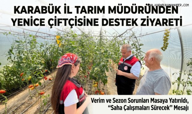 Yenice'de Sebze Üreticilerine Sezon Ziyareti