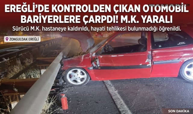 Zonguldak'ta otomobil bariyerlere çarptı: 1 yaralı